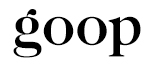 goop